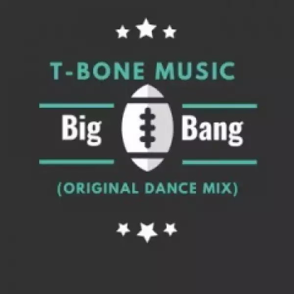 T-Bone Music - Big Bang (Original Mix)